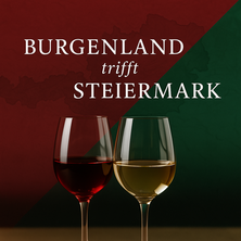 Burgenland trifft Steiermark – Österreichs Vielfalt im Glas